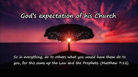 God’s expectation of his Church