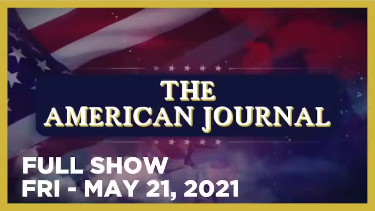 AMERICAN JOURNAL (Full Show) 05_21_21 Friday