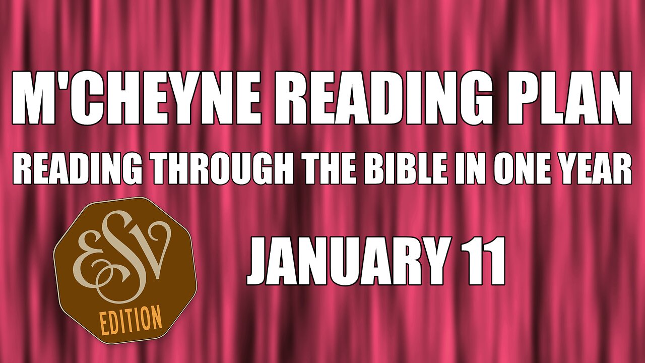 Day 11 - January 11 - Bible in a Year - ESV Edition