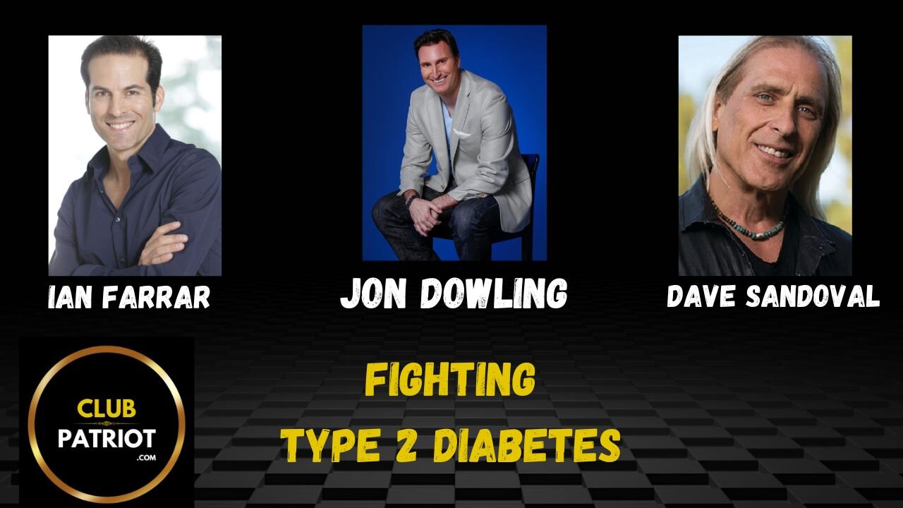 Jon Dowling, Ian Farrar & Dave Sandoval Discuss Fighting Type 2 Diabetes