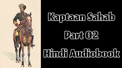 Kaptaan Sahab by Munshi Premchand (Part 02) || Hindi Audiobook