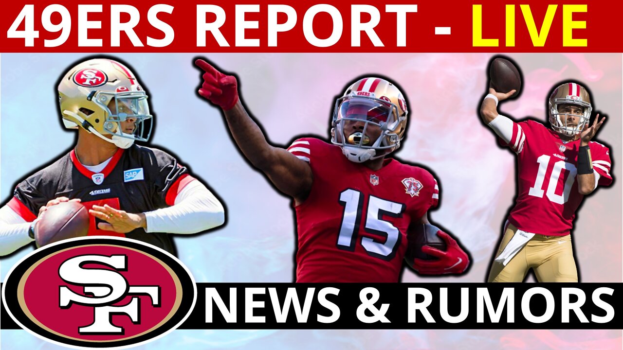 49ers Report LIVE: Could Jimmy Garoppolo Get Traded To The Seahawks? Trey Lance's Mechanics