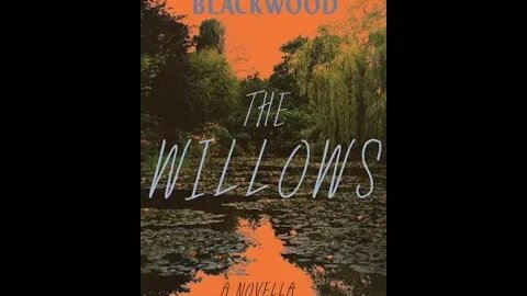 The Willows by Algernon Blackwood - Audiobook