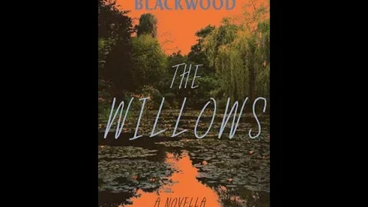 The Willows by Algernon Blackwood - Audiobook