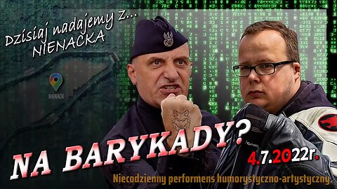 z Nienacka 35. NA BARYKADY? - Olszański, Osadowski NPTV (04.07.2022)