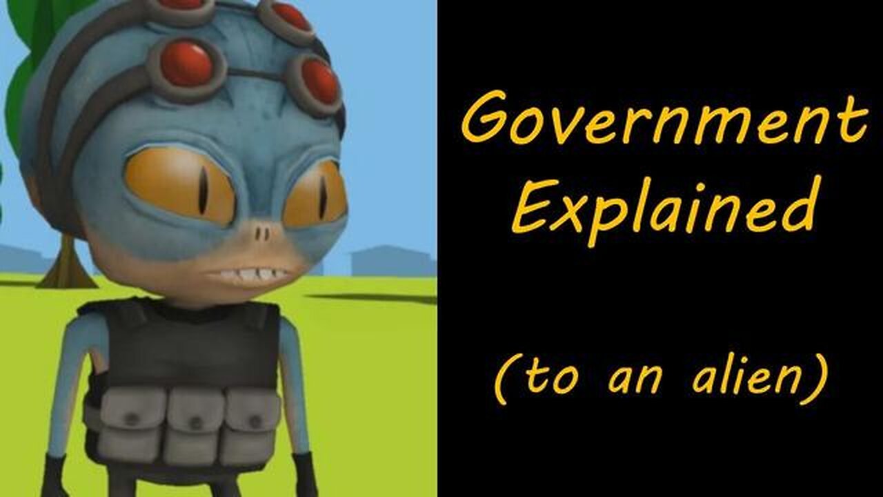 Government Explained (to an alien)