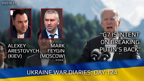 War Day 124: war diaries w/Advisor to Ukraine President, Intel Officer @Alexey Arestovych & #Feygin