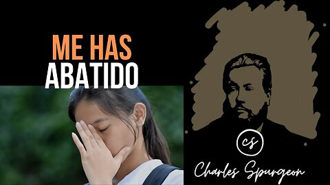 Me has abatido (1 Samuel 2:7) Devocional de hoy Charles Spurgeon