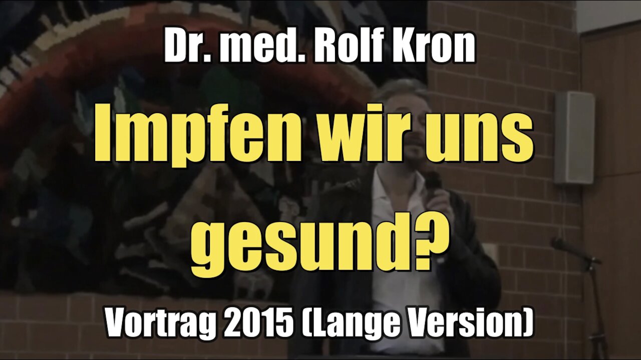 Dr. med. Rolf Kron: Impfen wir uns gesund? (Vortrag I 23.03.2015)