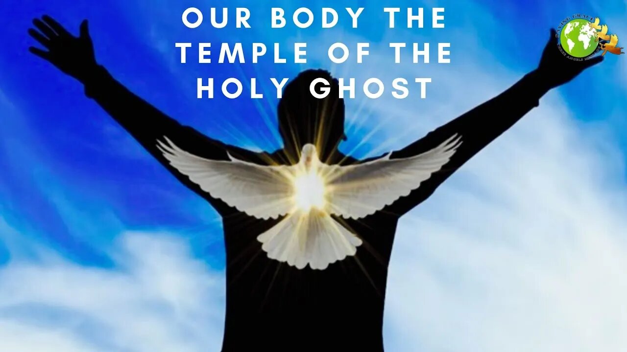 Our Body the Temple of the Holy Ghost