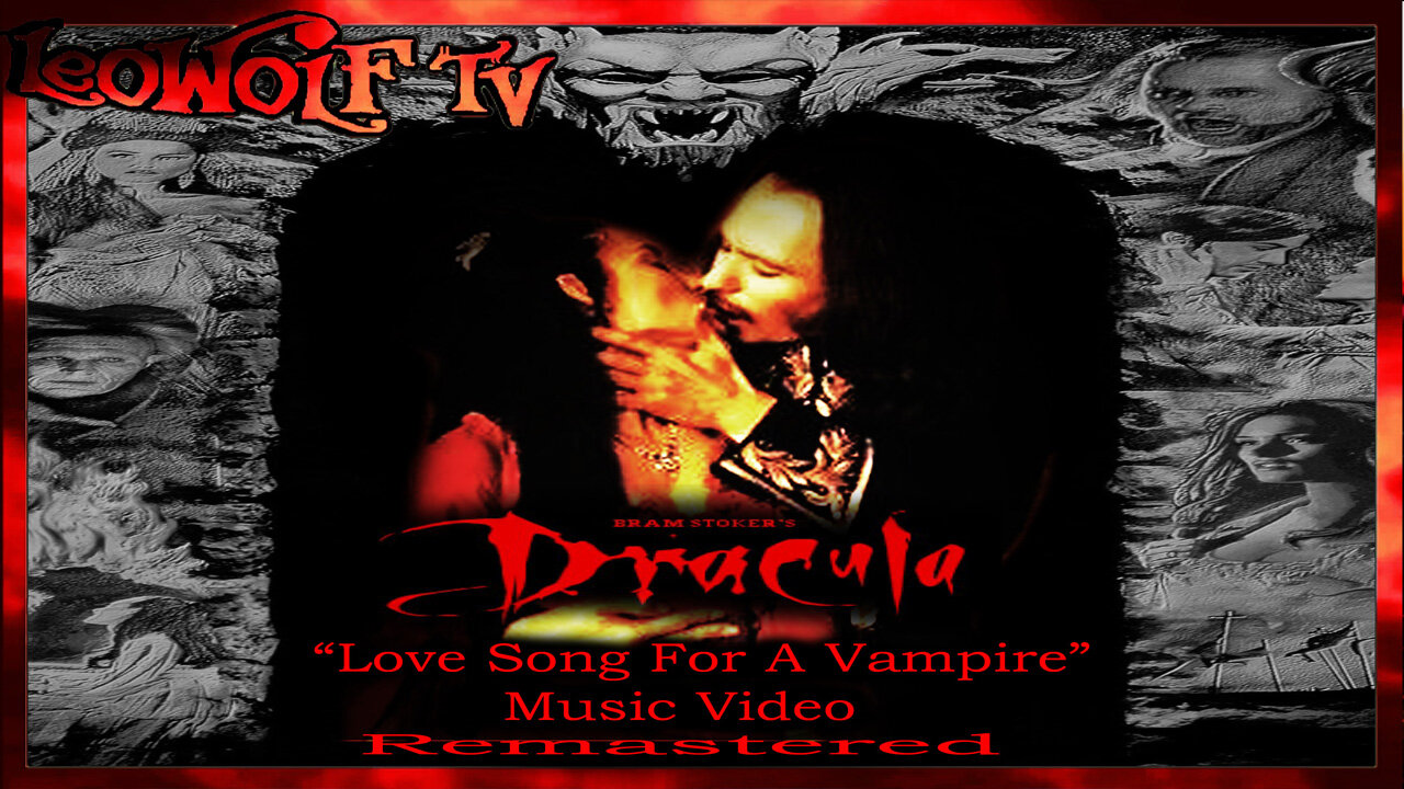 LWTV S.6: Bram Stoker's Dracula Music Video remastered