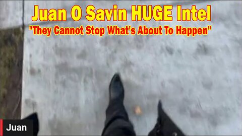 Juan O Savin HUGE Intel 12/22/24: "They Cannot Stop What's About To Happen"