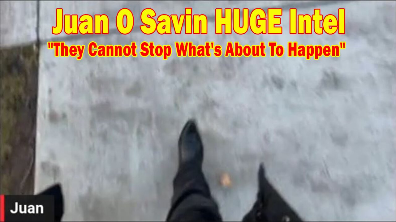 Juan O Savin HUGE Intel 12/22/24: "They Cannot Stop What's About To Happen"