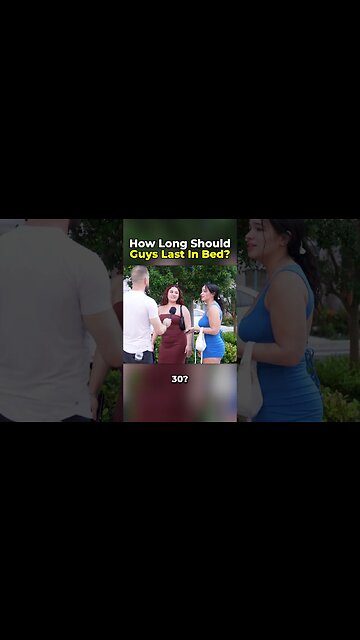 Asking Girls How Long Should A Guy Last In Bed