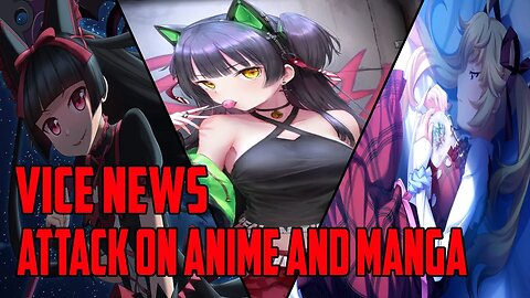 Vice News Hit piece Targeting Anime and Manga JAPAN IS FURIOUS