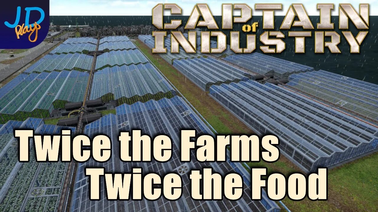 Twice the farms for Twice the Food! 🚛 Ep28 🚜 Captain of Industry 👷 Lets Play, Walkthrough, Tutorial