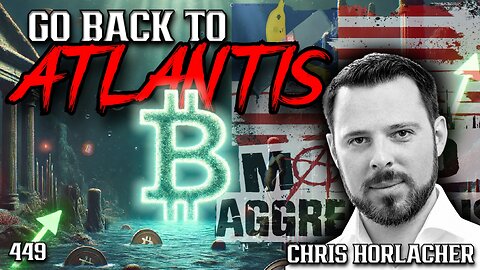 #449: Go Back To Atlantis | Chris Horlacher (Clip)