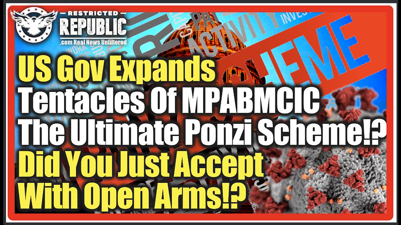 US Gov Expands Tentacles Of MPABMCIC - Ultimate Ponzi Scheme!? Did You Just Accept With Open Arms?!