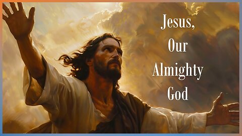 Jesus, Our Mighty God