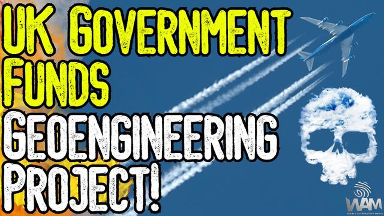 EXPOSED: UK GOVERNMENT FUNDS GEOENGINEERING PROJECT! - The Climate Agenda Pushes Forward!