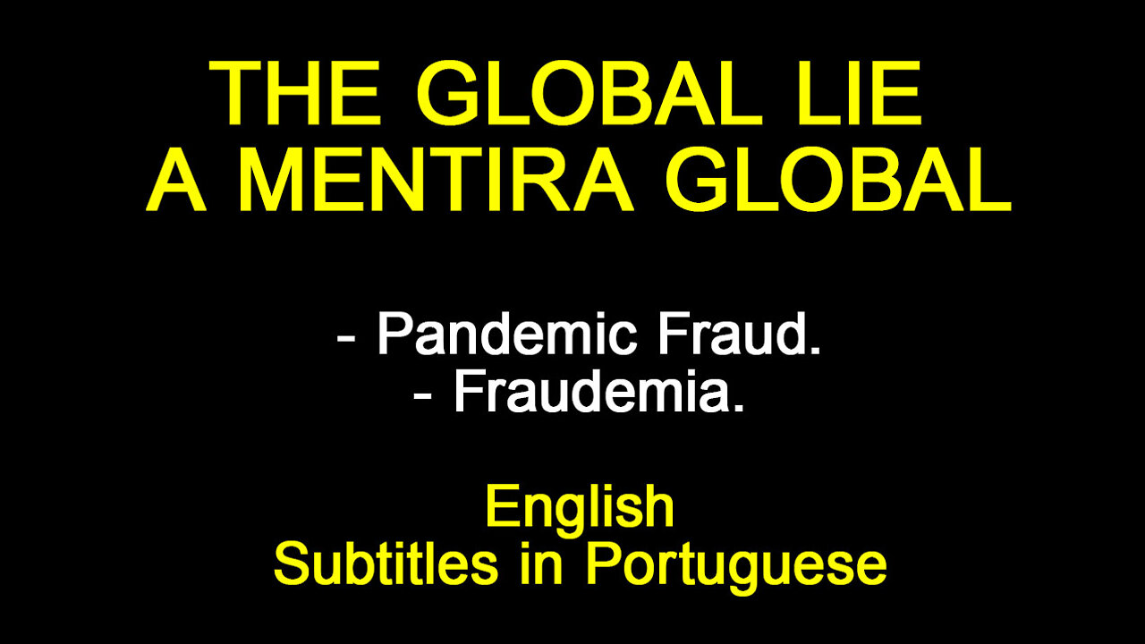 THE GLOBAL LIE / A MENTIRA GLOBAL