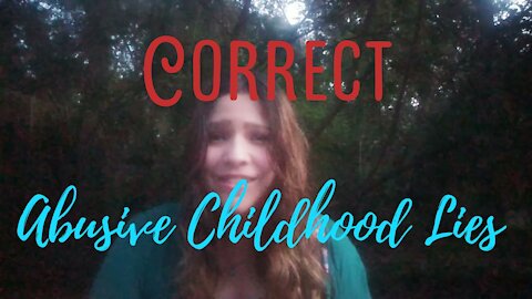 Correct Core Beliefs from Abusive Childhoods 