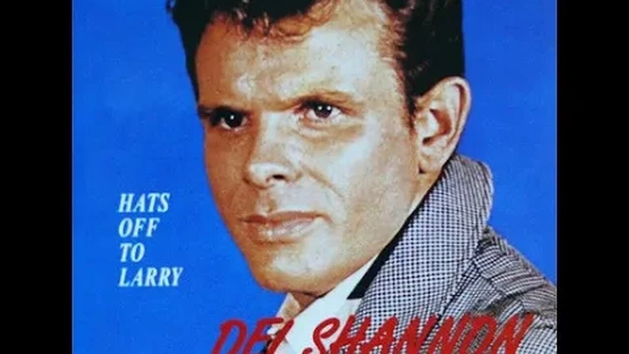 Del Shannon "Hats off to Larry"