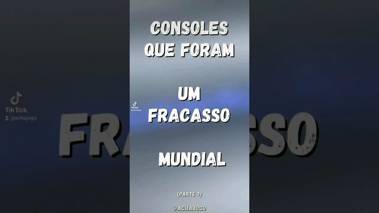 Consoles que foram um fracasso mundial. Parte 7