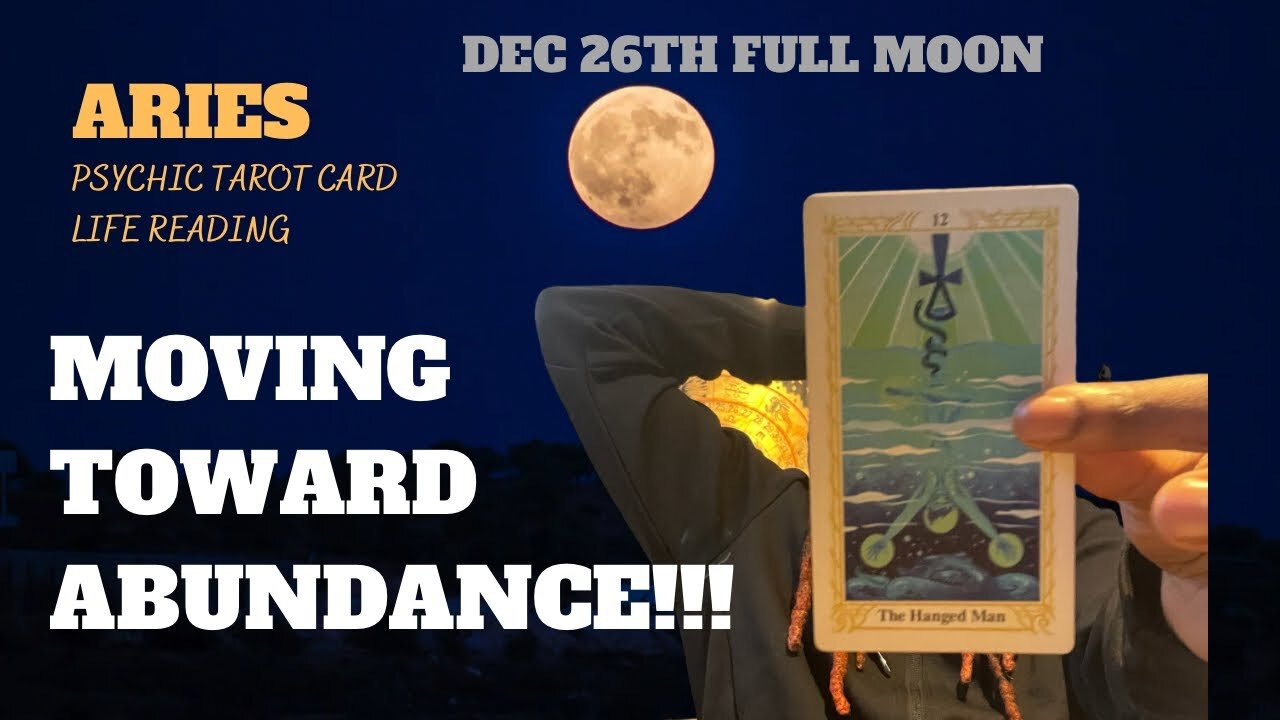 ARIES - “MOVING TOWARD ABUNDANCE” COLD FULL MOON 1226 🌕♈️ PSYCHIC READING