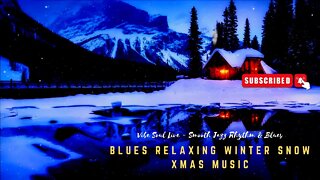 BLUES RELAXING WINTER SNOW XMAS MUSIC | VIBE SOUL LIVE