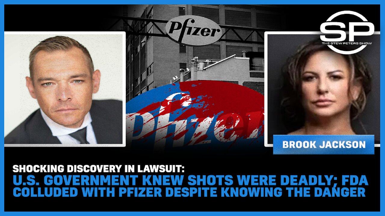 SHOCKING Discovery in Lawsuit: U.S. Gov KNEW Shots were Deadly; FDA Colluded with Pfizer