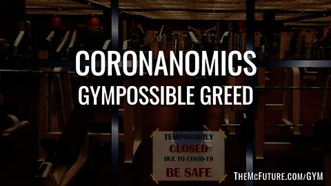 Coronanomics: Gympossible Greed - The McFuture w/Steve Faktor