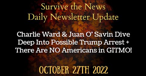 Oct 27th Charlie Ward & Juan O’ Savin Talk Possible Trump Arrest + There Are No Americans in GITMO!