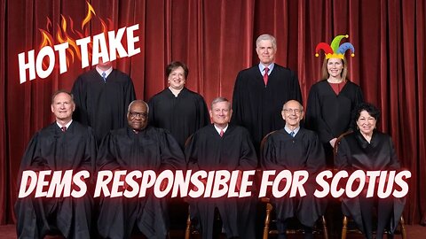 INCONVENIENT TRUTH: Dems Are Responsible For SCOTUS Justices Alito & Roberts