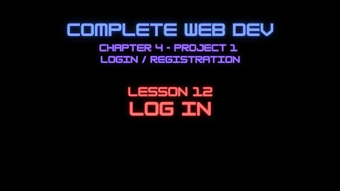 Complete Web Developer Chapter 5 - Lesson 12 Log In