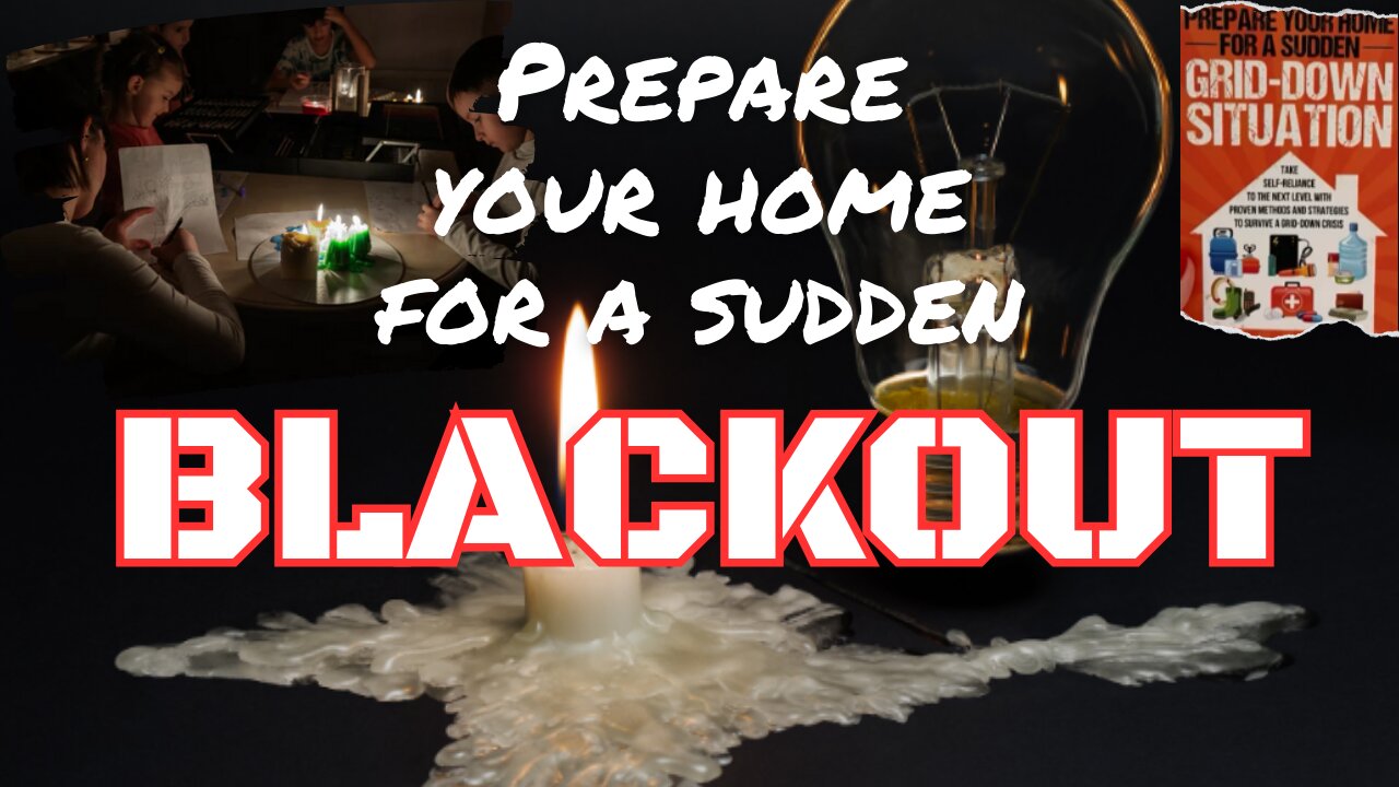 Prepare your home for a sudden BLACKOUT