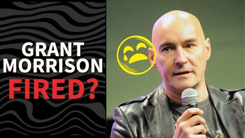 Was Grant Morrison FIRED From DC Comics For Not Being WOKE ENOUGH?