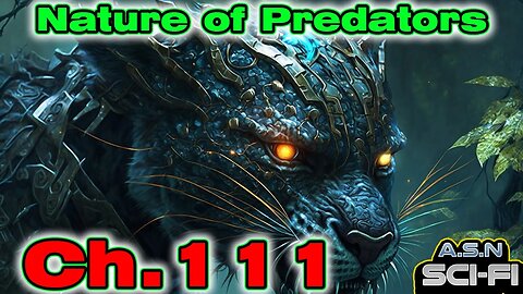 Release Date: 28/06/2023 - The Nature of Predators ch.111 of ?? | HFY | Science fiction Audiobook