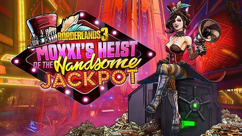 Borderlands 3 El robo del Jackpot del Guapo por parte de Moxxi