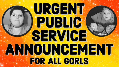 URGENT P.S.A. FOR ALL GORLS! Starring Amberlynn Reid and Foodie Beauty