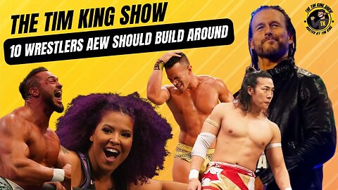 10 Wrestlers AEW Should Build Around