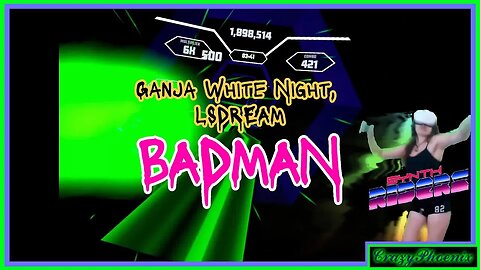 SYNTH RIDERS VR | Ganja White Night, LSDREAM - 😈BADMAN😈 | EXTREMECALIBRE Custom !