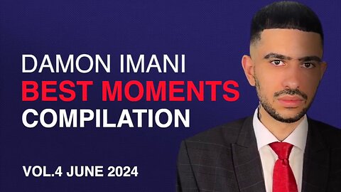 Damon Imani Best Moments Vol. 4 06/2024