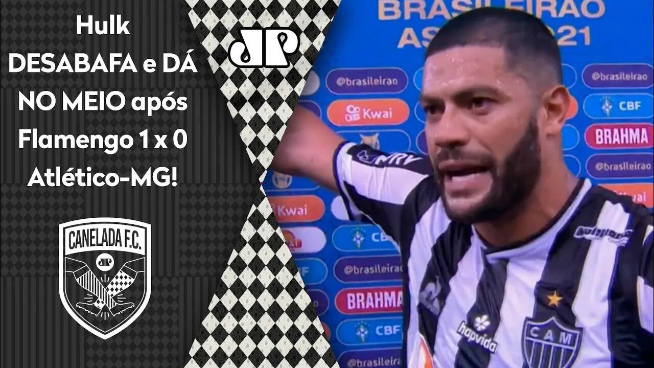 "É RIDÍCULO! ELE CUSPIU NA CARA DE TODOS!" OLHA quem Hulk DETONOU após Flamengo 1 x 0 Atlético-MG!