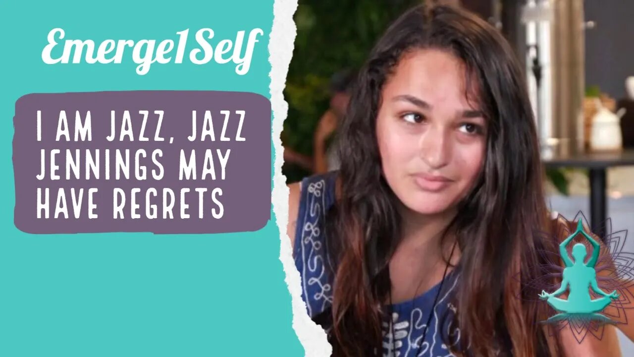 I am Jazz, Jazz Jennings May Have Regrets