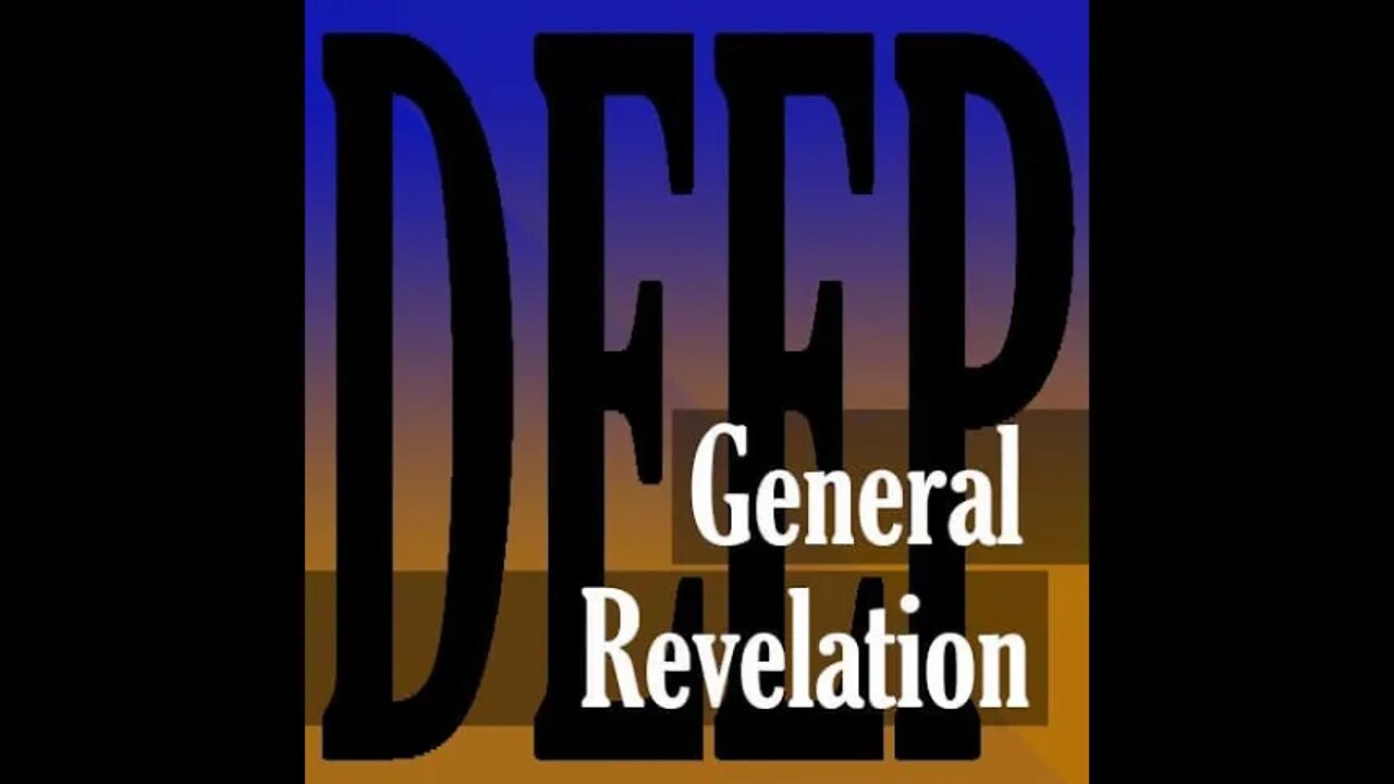 General Revelation Part 1