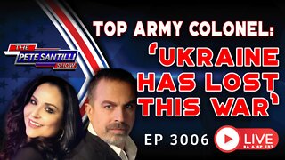 Top Army Colonel: "Ukraine Has Lost This War" | EP 3006-8AM