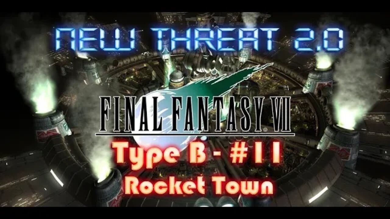 Final Fantasy VII New Threat 2 0 Type B #11 Rocket Town and a Sneaky Ninja