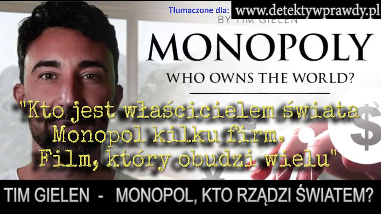 "Kto jest właścicielem świata Monopol kilku firm. Film, który obudzi wielu"