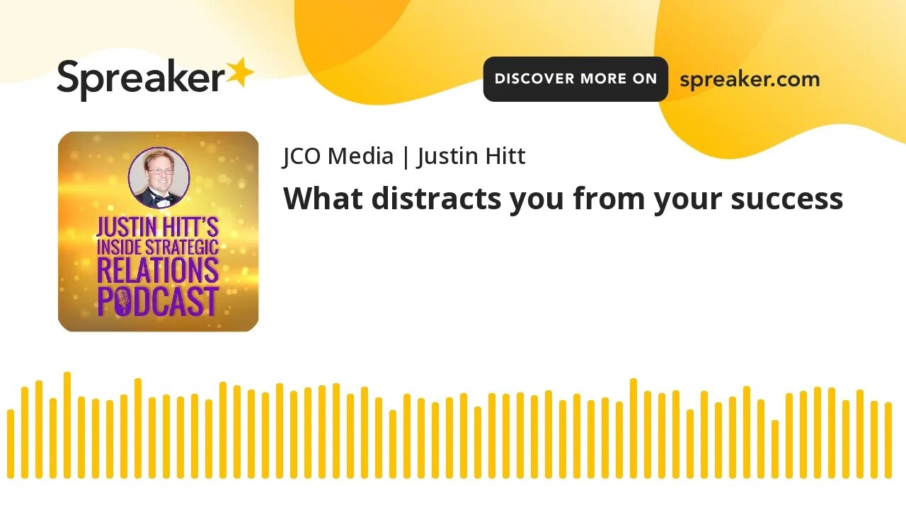 What distracts you from your success